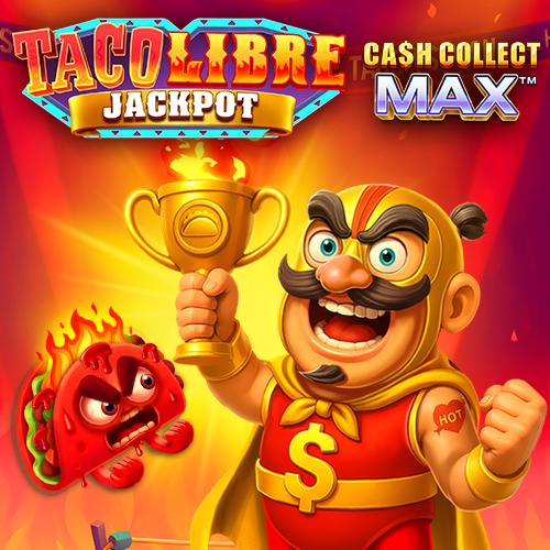 Taco Libre Jackpot: Cash Collect Max - CSPLAY168